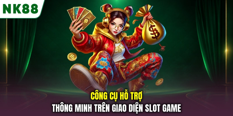 Các công cụ hỗ trợ trên giao diện trò chơi nổ hũ NK88 Công cụ hỗ trợ thông minh trên giao diện slot game
